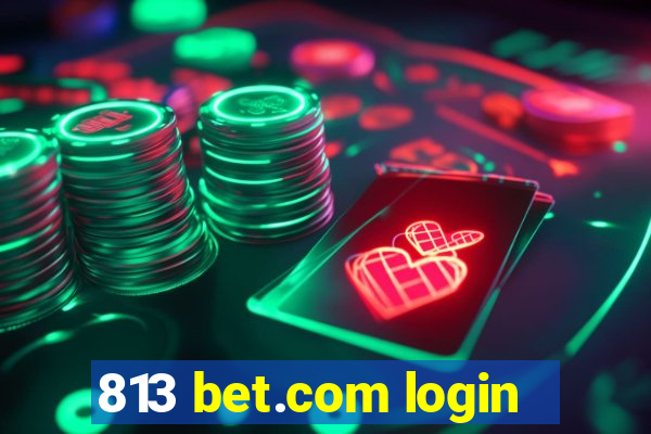 813 bet.com login